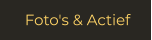 Foto's & Actief