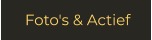 Foto's & Actief